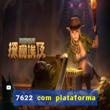 7622 com plataforma de jogos